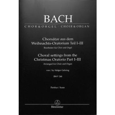 9790006541508 - Chorsätze aus dem Weihnachts-Oratorium Teil I-III BWV 248 für Chor und Orgel Chorpartitur - Johann Sebastian Bach Geheftet