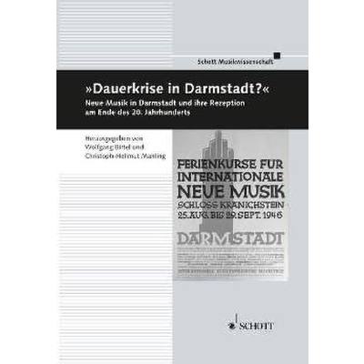 Dauerkrise in Darmstadt | Neue Musik in Darmstadt und ihre Rezeption am Ende des 20 Jahrhunderts