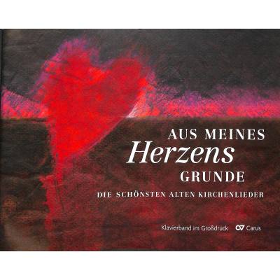 9783899481693 - Aus meines Herzens Grunde | Die schönsten alten Kirchenlieder