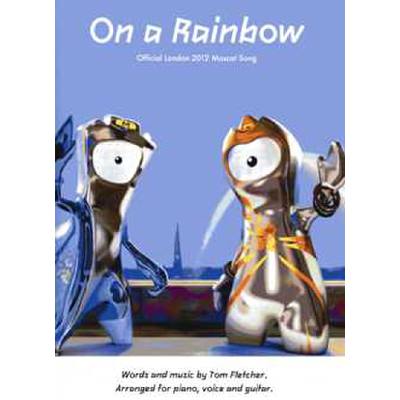 9781780386911 - On a rainbow | Official London 2012 Mascot Song 9781780386911 - On a rainbow | Official London 2012 Mascot Song