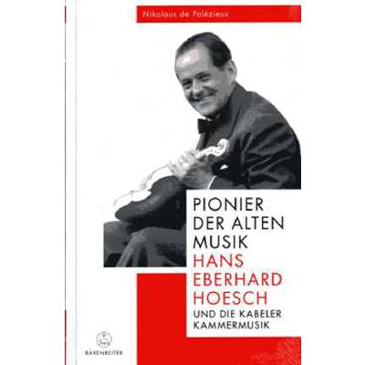 9783761822722 - Pionier der alten Musik - Hans Eberhard Hösch und die Kabeler Kammermusik