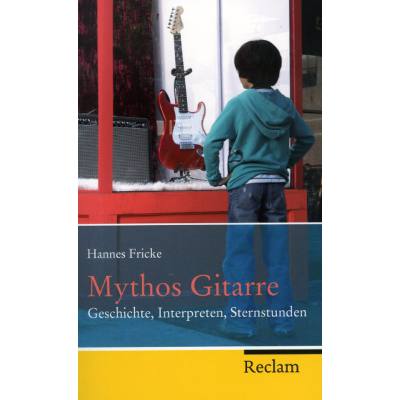 9783150202791 - Hannes Fricke - GEBRAUCHT Mythos Gitarre Geschichte Interpreten Sternstunden - Preis vom 02062023 050629 h