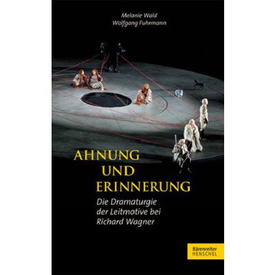 Ahnung und Erinnerung | Die Dramaturgie der Leitmotive bei Richard Wagner