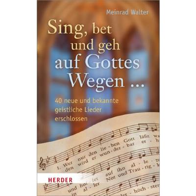 9783451311604 - Sing bet und geh auf Gottes Wegen  - Meinrad Walter Gebunden