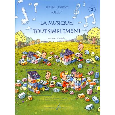 9790043069430 - Jollet Jean-Clement - GEBRAUCHT La Musique Tout Simplement Volume 3 Eleve - Preis vom 02062023 050629 h