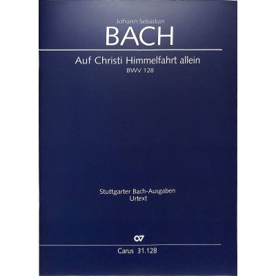 9790007140182 - Kantate 128 auf Christi Himmelfahrt allein BWV 128 9790007140182 - Kantate 128 auf Christi Himmelfahrt allein BWV 128