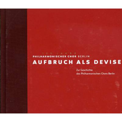 9783866507036 - Aufbruch als Devise | Zur Geschichte des philharmonischen Chors Berlin