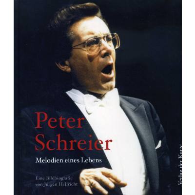 Peter Schreier - Melodien eines Lebens