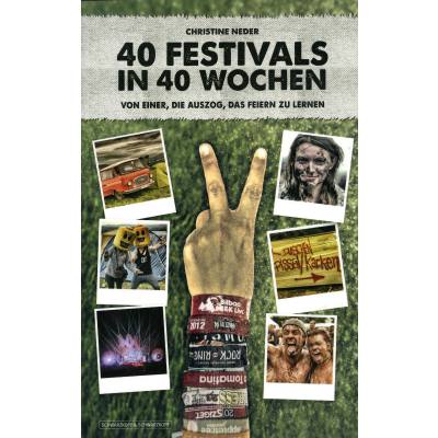 40 Festivals in 40 Wochen - von einer die auszog das feiern zu lernen