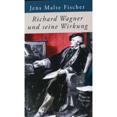 9783552056145 - Richard Wagner und seine Wirkung - Jens Malte Fischer Gebunden