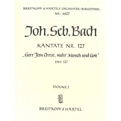 9790004316870 - Kantate 127 Herr Jesu Christ wahr Mensch und Gott BWV 127 9790004316870 - Kantate 127 Herr Jesu Christ wahr Mensch und Gott BWV 127