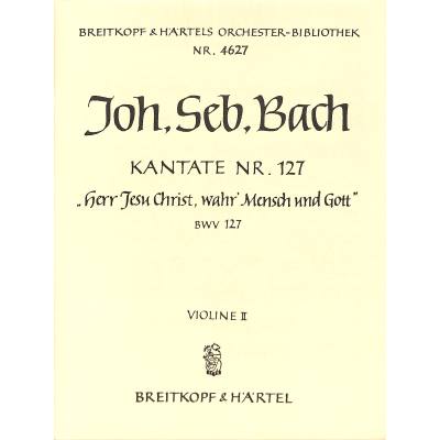 9790004316887 - Kantate 127 Herr Jesu Christ wahr Mensch und Gott BWV 127 9790004316887 - Kantate 127 Herr Jesu Christ wahr Mensch und Gott BWV 127