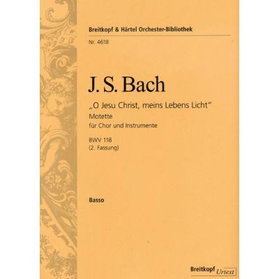 9790004341568 - Kantate 118 O Jesu Christ meins Lebens Licht BWV 118