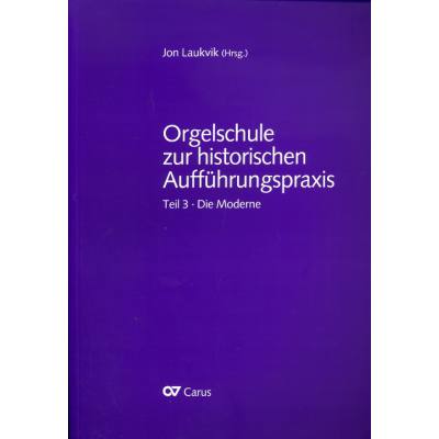 9783899482270 - Orgelschule zur historischen Aufführungspraxis 3 | Moderne 9783899482270 - Orgelschule zur historischen Aufführungspraxis 3 | Moderne