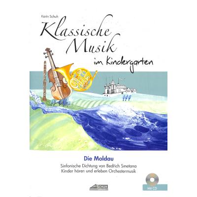 9783931862770 - Die Moldau - sinfonische Dichtung von Friedrich Smetana | Klassische Musik im Kindergarten