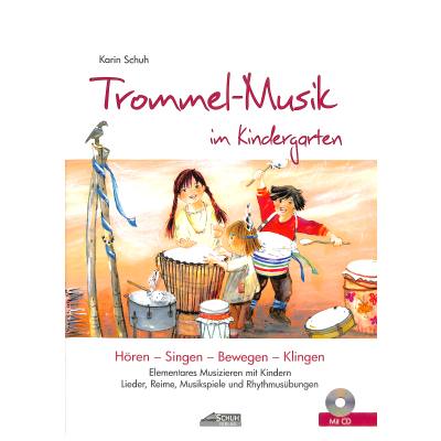 9783931862763 - Hören - Singen - Bewegen - Klingen   Trommel-Musik im Kindergarten (inkl Lieder-CD) m 1 Audio-CD - Karin Schuh Gebunden