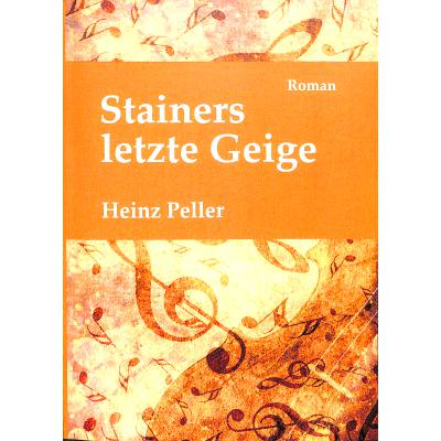 9783738604726 - Stainers letzte Geige - Heinz Peller Kartoniert (TB)