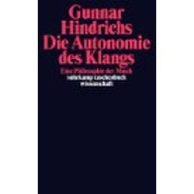 9783518296875 - Die Autonomie des Klangs - Gunnar Hindrichs Kartoniert (TB)