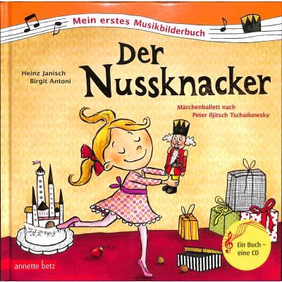 9783219116960 - Der Nussknacker (Mein erstes Musikbilderbuch mit CD und zum Streamen) - Heinz Janisch Gebunden