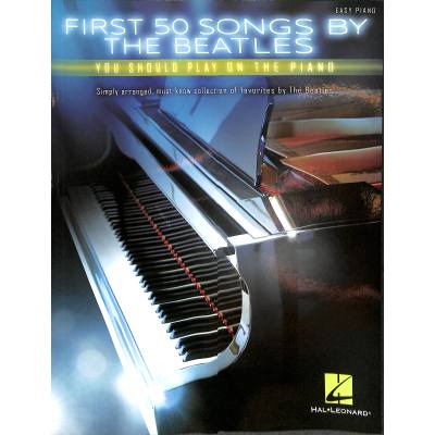 0888680627171 - First 50 Songs By The Beatles You Should Play On The Piano - The Beatles Kartoniert (TB)