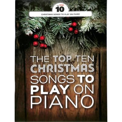 9781785584282 - Wise Publications - The Top Ten Christmas Songs To Play On Piano