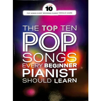 9781785584046 - Wise Publications - The Top Ten Pop Songs Every Beginner Pianist Should Learn