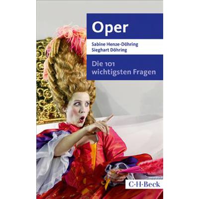 9783406706677 - Die 101 wichtigsten Fragen - Oper - Sabine Henze-Döhring Sieghart Döhring Kartoniert (TB)