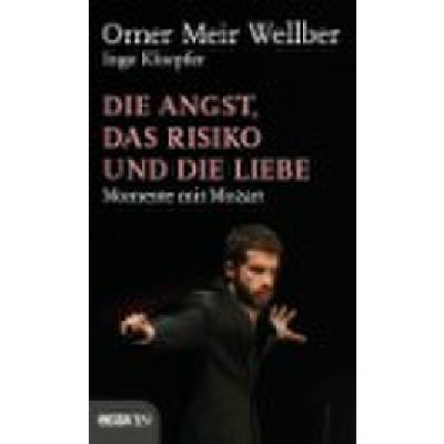 9783711001313 - Omer Meir Wellber - GEBRAUCHT Die Angst das Risiko und die Liebe Momente mit Mozart - Preis vom 22102023 045847 h