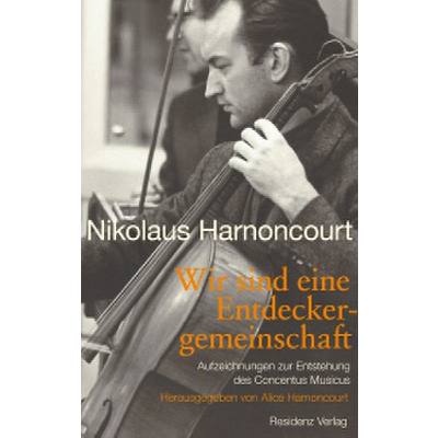 9783701734283 - Wir sind eine Entdeckergemeinschaft - Nikolaus Harnoncourt Gebunden