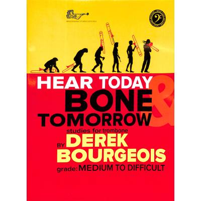 Hear today bone tomorrow