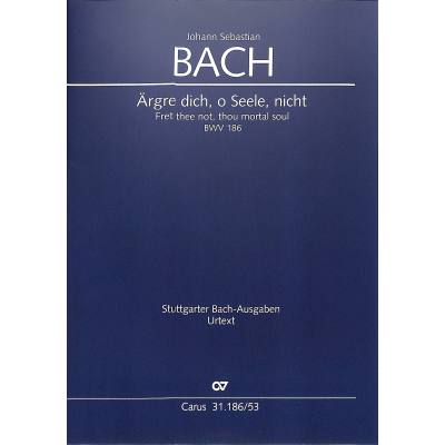 9790007186517 - Kantate 186 Ärgre dich o Seele nicht BWV 186