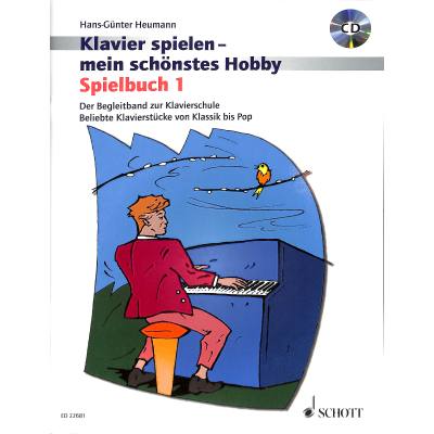 Klavierspielen mein schönstes Hobby 1 - Spielbuch