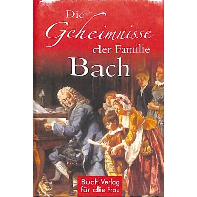 9783897984752 - Die Geheimnisse der Familie Bach - Hagen Kunze Gebunden