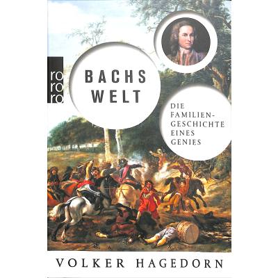 Bachs Welt - Die Familiengeschichte eines Genies