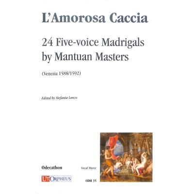 9790215322578 - Lamorosa caccia - 24 five voice Madrigals by Mantuan Masters 9790215322578 - Lamorosa caccia - 24 five voice Madrigals by Mantuan Masters