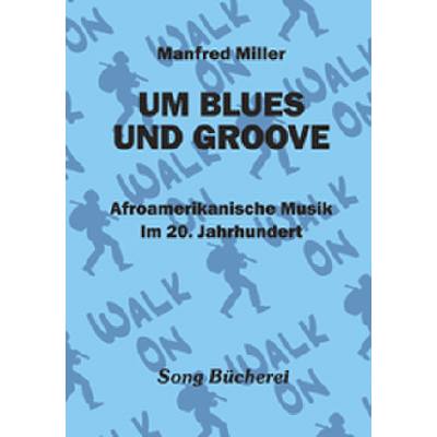 Um Blues und Groove | Afroamerikanische Musik im 20 Jahrhundert