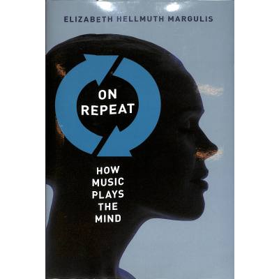 9780199990825 - On repeat - how music plays the mind
