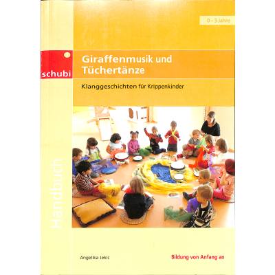 9783867235556 - Praxisbücher für die frühkindliche Bildung   Giraffenmusik und Tüchertänze - Angelika Jekic Kartoniert (TB)