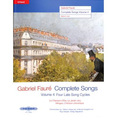 9790014126360 - URTEXT   Complete Songs   Sämtliche Lieder (19061921) Band 4 -Ausgabe für Mittlere Singstimme und Klavier- - Gabriel FaurÃ© Kartoniert (TB)