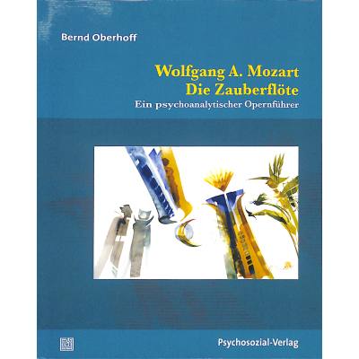 9783837926965 - Die Zauberflöte von Wolfgang Amadeus Mozart | Ein psychoanalytischer Opernführer