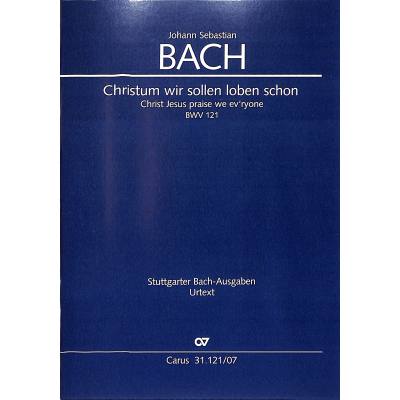 9790007241544 - Kantate 121 Christum wir sollen loben schon BWV 121 9790007241544 - Kantate 121 Christum wir sollen loben schon BWV 121