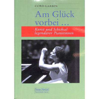 9783795910136 - Am Glück vorbei | Kunst und Schicksal legendärer Pianistinnen 9783795910136 - Am Glück vorbei | Kunst und Schicksal legendärer Pianistinnen