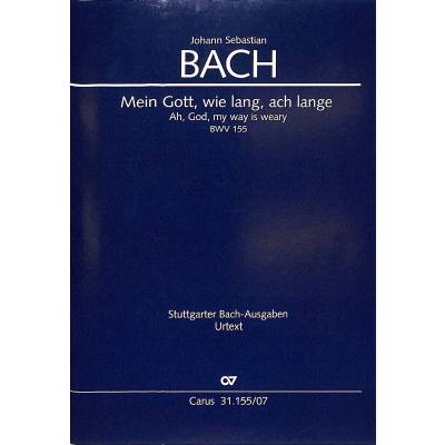 9790007242312 - Kantate 155 Mein Gott wie lang ach lange BWV 155
