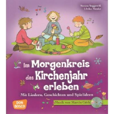 9783769819441 - Lieder Geschichten und Spielideen für den Morgenkreis   Im Morgenkreis das Kirchenjahr erleben m Audio-CD - Ulrike Menke Swana Seggewiß Kartoniert (TB)