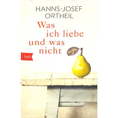 9783442718481 - Was ich liebe - und was nicht - Hanns-Josef Ortheil Taschenbuch