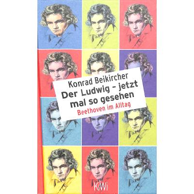 9783462052732 - Der Ludwig - jetzt mal so gesehen - Konrad Beikircher Gebunden