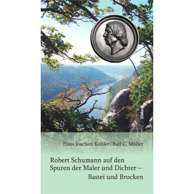 9783938533628 - Robert Schumann auf den Spuren der Maler und Dichter 9783938533628 - Robert Schumann auf den Spuren der Maler und Dichter