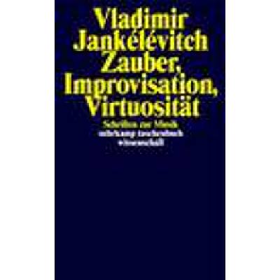 9783518298718 - Zauber Improvisation Virtuosität - Vladimir Jankélévitch Kartoniert (TB)