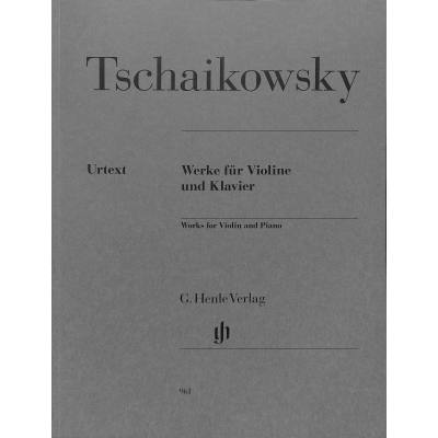 9790201809618 - G Henle Urtext-Ausgabe   Peter Iljitsch Tschaikowsky - Werke für Violine und Klavier Kartoniert (TB)