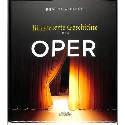 9783476047151 - Illustrierte Geschichte der Oper - Beatrix Gehlhoff Gebunden